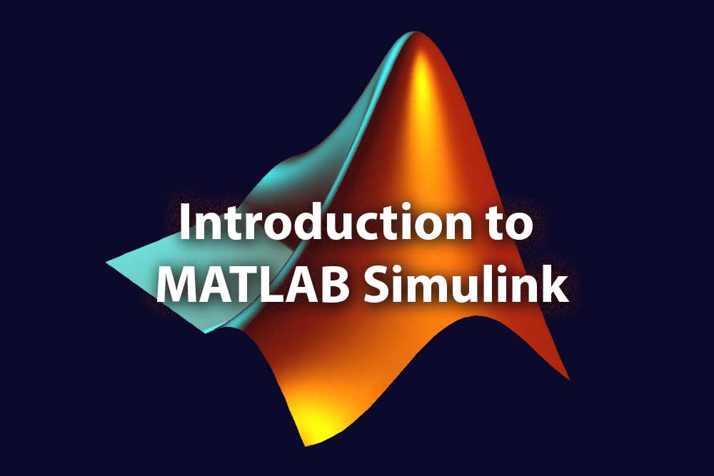 Introduction to Matlab Simulink